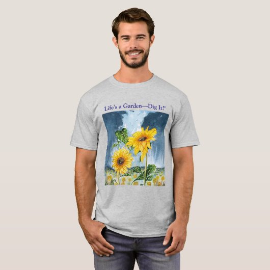 Das Leben ist ein Garten. Sonnenblume T-Shirt (Vorne ganz)