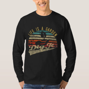 Das Leben ist ein Gartengrab Es Gartenarbeit für G T-Shirt