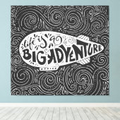 Das Leben ist ein großes Abenteuer Leinwanddruck (Insitu (Holzboden))