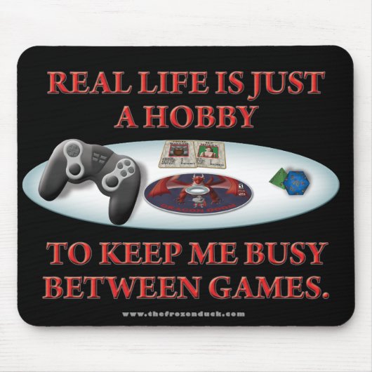 Das Leben ist ein Hobby zwischen Spielen Mousepad (Vorne)