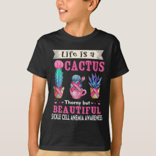 Das Leben ist ein Kaktus-Sichelzellanämie-Bewussts T-Shirt