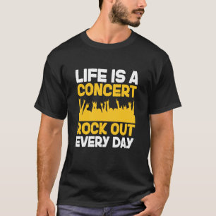 Das Leben ist ein Konzert Rock out jeden Tag Music T-Shirt