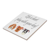 Das Leben ist ein Kurzes Spiel mit Ihrem Hundebona Fliese (Seite)