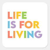 Das Leben ist ein Leben Quadratischer Aufkleber (Vorderseite)