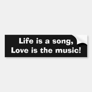 Das Leben ist ein Lied, Liebe ist der Musik Autoaufkleber