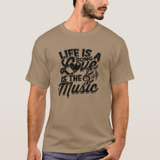 Das Leben ist ein Lied Liebe ist die Musik Musik T-Shirt