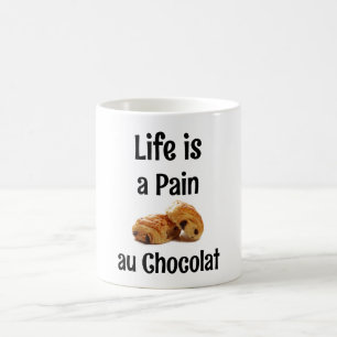 Das Leben ist ein Pain Au Chocolat Kaffeetasse