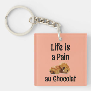Das Leben ist ein Pain Au Chocolat Schlüsselanhäng Schlüsselanhänger