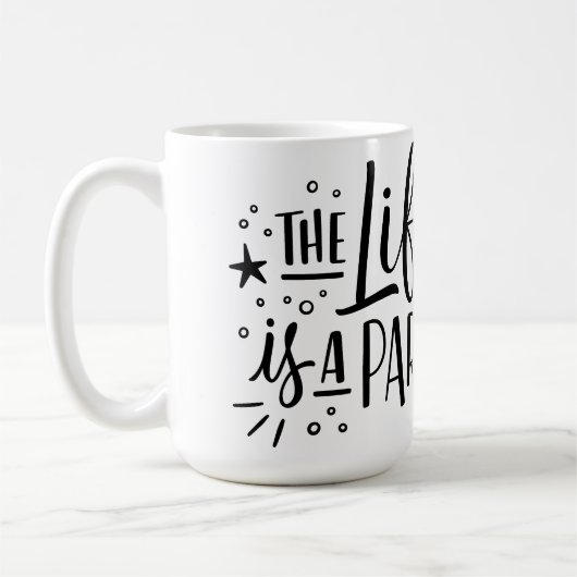 "Das Leben ist ein Party" Keramik Kaffee Tasse (Links)