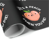 Das Leben ist ein Pfirsich, dann Pie Fruit Pun Dar Geschenkpapier (Rolleneckpunkt)