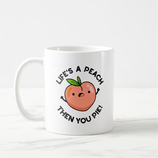 Das Leben ist ein Pfirsich, dann pie Funny Fruit P Kaffeetasse (Links)