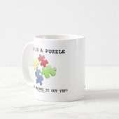 Das Leben ist ein Puzzlespiel haben Sie Kaffeetasse (Vorderseite Links)