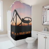 Das Leben ist ein rollender Untersetzer Duschvorhang (Beispiel)