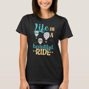 Das Leben ist ein schöner Ride Hot Air Ballon Ball T-Shirt