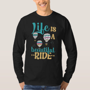 Das Leben ist ein schöner Ride Hot Air Ballon Ball T-Shirt
