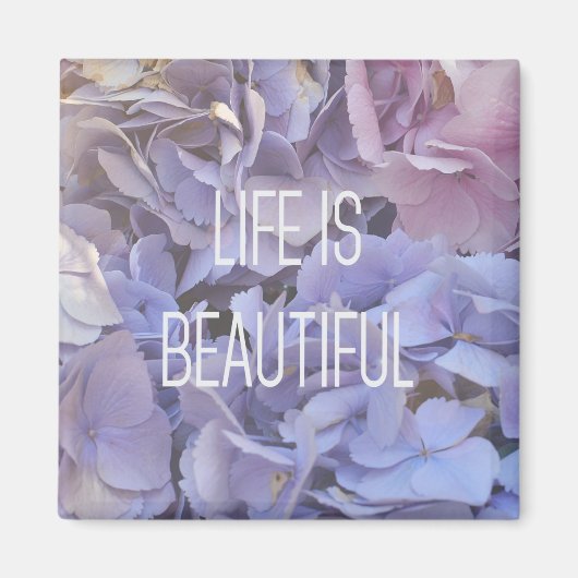 Das Leben ist ein schönes Hydrangea Magnet (Vorne)