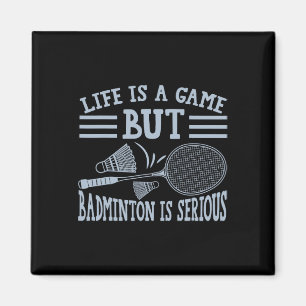 Das Leben ist ein Spiel, aber Dminton ist ernst 5 Magnet