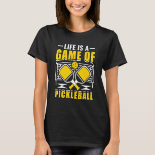Das Leben ist ein Spiel aus Pickleball T-Shirt