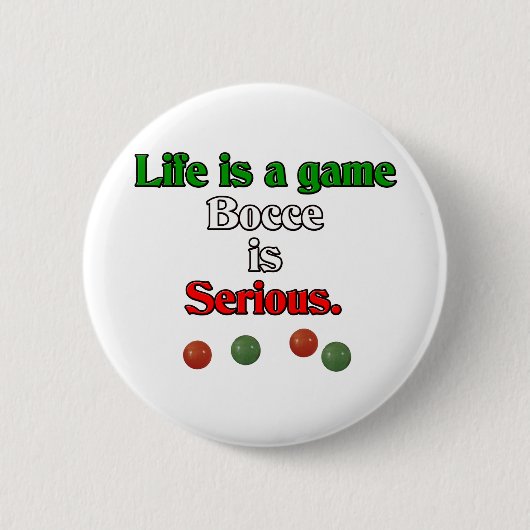 Das Leben ist ein Spiel. Bocce ist ernst Button (Vorderseite)
