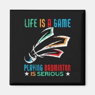 Das Leben ist ein Spiel Dminton spielen ist ernstl Magnet