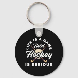 Das Leben ist ein Spiel Feldhockeyspieler Ernsthaf Schlüsselanhänger
