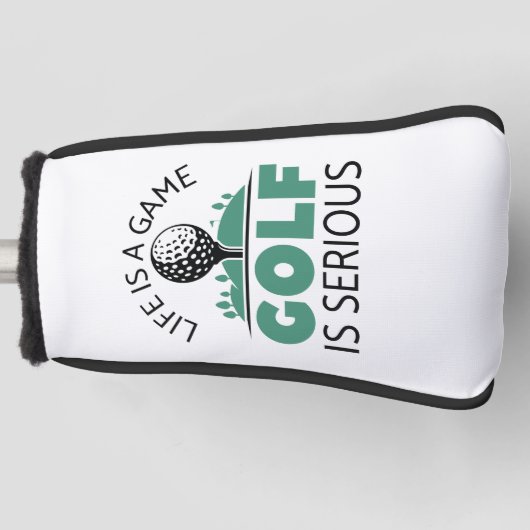 Das Leben ist ein Spiel Golf ist ernst. Golf Headcover (Vorderseite)