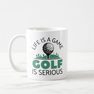 Das Leben ist ein Spiel Golf ist ernst. Kaffeetasse