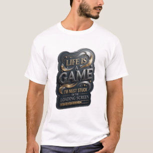 DAS LEBEN IST EIN SPIEL, IN DEM ICH BEI DEM LADEN T-Shirt