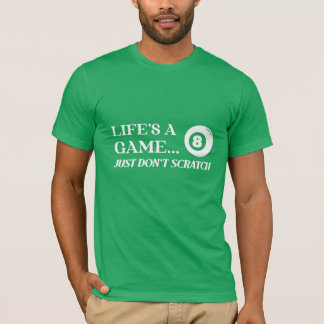 Das Leben ist ein Spiel... Nur nicht die Billard-B T-Shirt