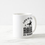 Das Leben ist ein Spiel Rodeo ist ernst Kaffeetasse (VorderseiteRechts)