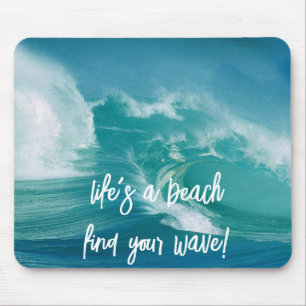 Das Leben ist ein Strand finden Sie Ihre Welle! Mousepad