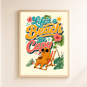 Das Leben ist ein Strand, sei ein Capy — Tropische Poster