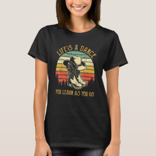 Das Leben ist ein Tanz, den du lernst, wenn du in T-Shirt