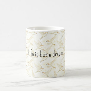 Das Leben ist ein Traum Vögel Kaffeetasse