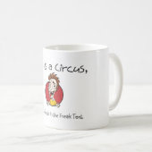 Das Leben ist ein Zirkus Kaffeetasse (VorderseiteRechts)
