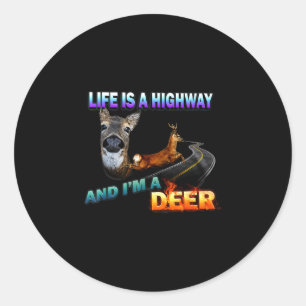 Das Leben ist eine Autobahn und ich bin ein Reh Runder Aufkleber