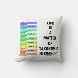 Das Leben ist eine Frage der taxonomischen Hierarc Kissen