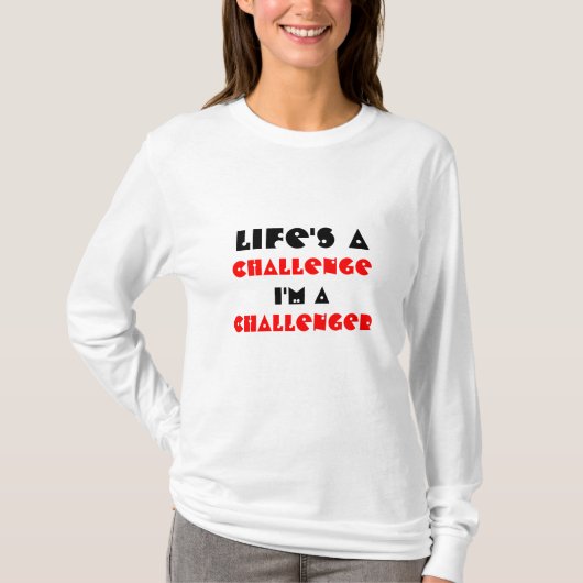 Das Leben ist eine Herausforderung Shirts (Vorderseite)