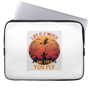 Das Leben ist eine Hexe, dann fliegst du Halloween Laptopschutzhülle