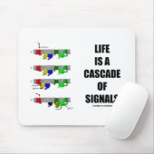 Das Leben ist eine Kaskade der Signale Mousepad (Mit Mouse)