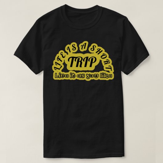 Das Leben ist eine kurze Reise Live it as you like T-Shirt (Design vorne)