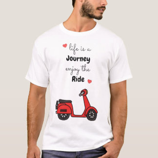Das Leben ist eine Reise, genieße die Fahrt T-Shirt