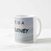 "DAS LEBEN IST EINE REISE-TASSE " KAFFEETASSE (VorderseiteRechts)