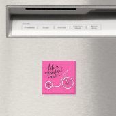 Das Leben ist eine schöne Fahrt pink Magnet (In Situ (Geschirrspüler))