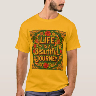 Das Leben ist eine schöne Reise Inspirations-T-Shi T-Shirt