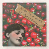 Das Leben ist eine Schüssel Kirschen veränderter K Glasuntersetzer (Vorderseite)