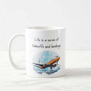Das Leben ist eine Serie von Takeoffs und Landings Kaffeetasse