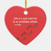 Das Leben ist eine Soul-Reise in einem unzuverläss Keramik Ornament (Vorne)