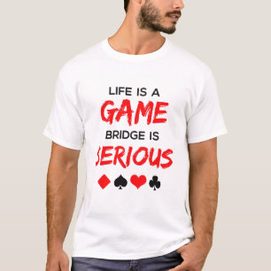 Das Leben ist eine Spielbrücke ist ein ernsthaftes T-Shirt