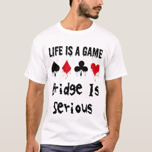 Das Leben ist eine Spielbrücke ist ein seriöser Ka T-Shirt